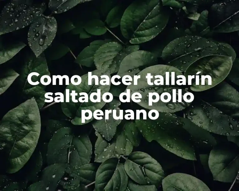 Como hacer tallarín saltado de pollo peruano