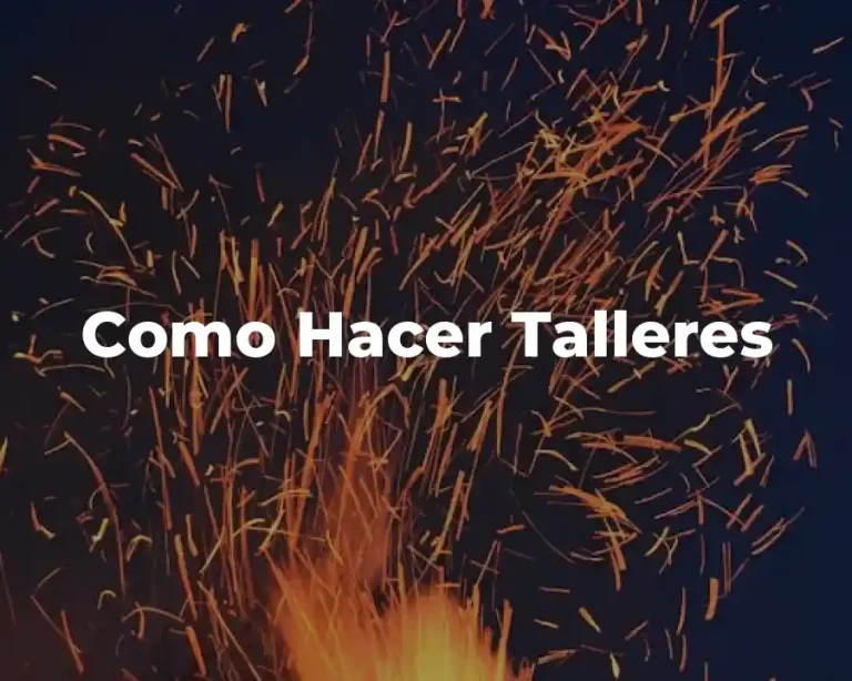 Como Hacer Talleres
