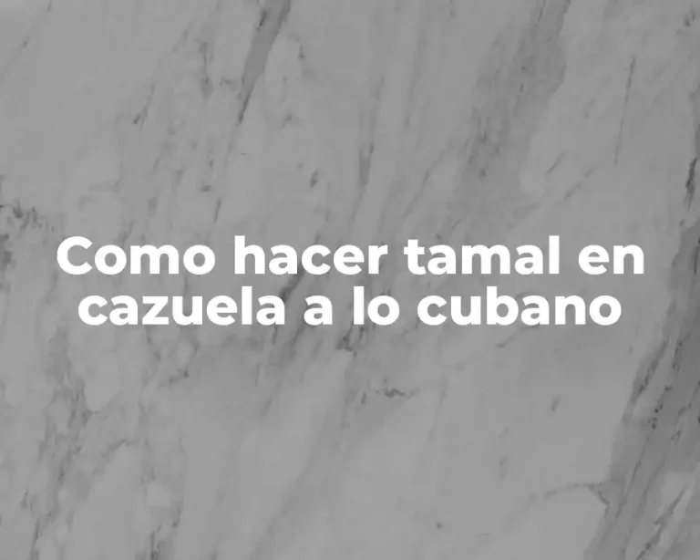 Como hacer tamal en cazuela a lo cubano