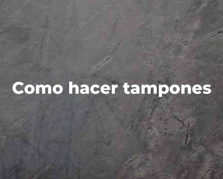 Como hacer tampones