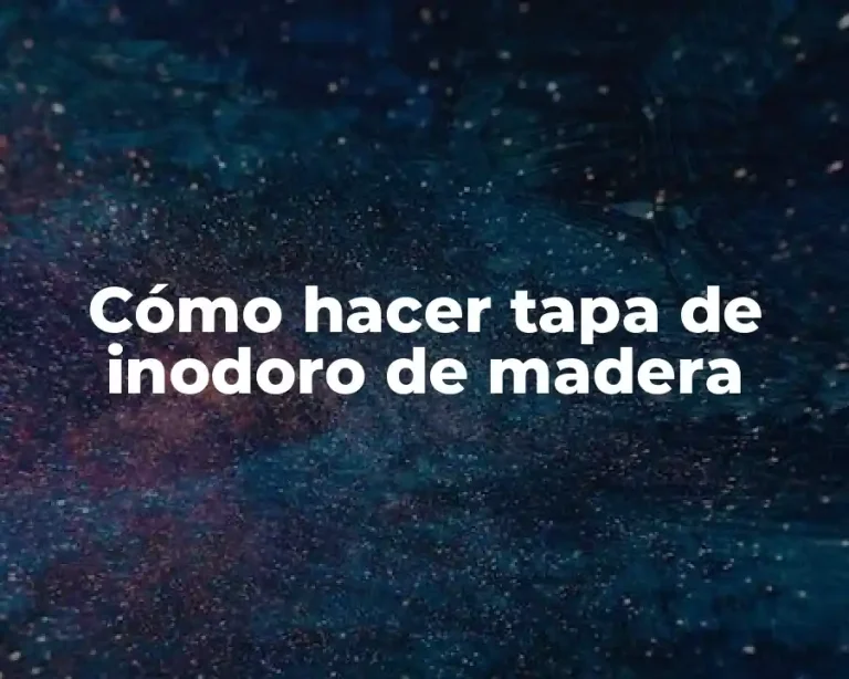 Cómo hacer tapa de inodoro de madera