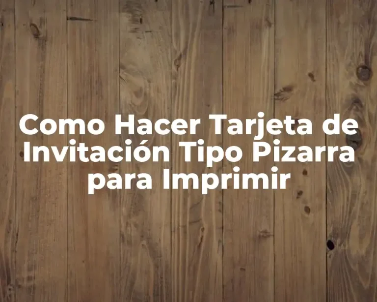 Como Hacer Tarjeta de Invitación Tipo Pizarra para Imprimir