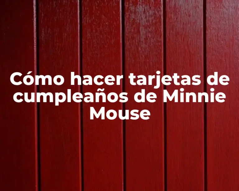 Cómo hacer tarjetas de cumpleaños de Minnie Mouse