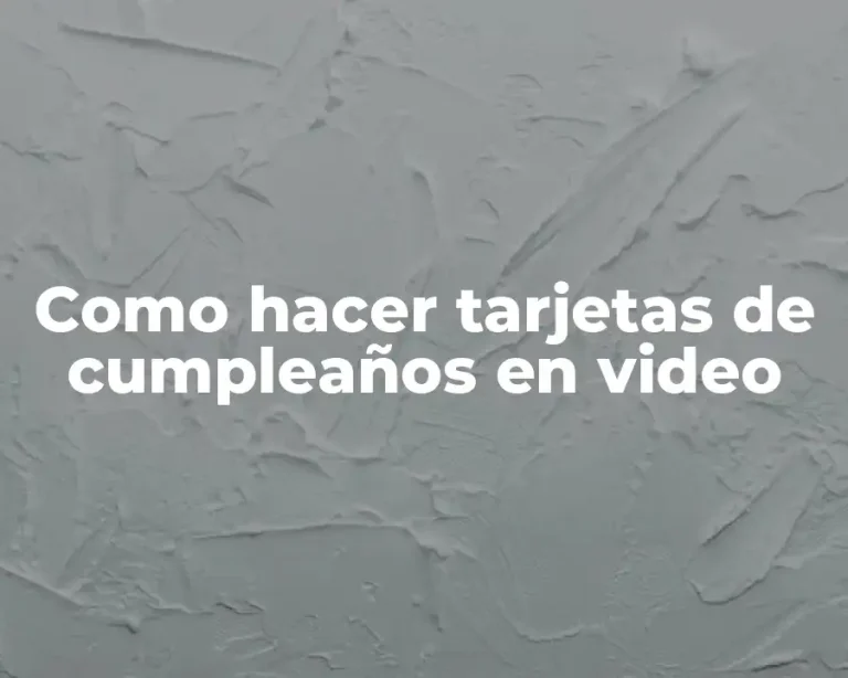 Como hacer tarjetas de cumpleaños en video