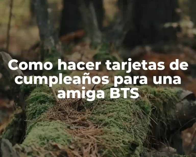 Como hacer tarjetas de cumpleaños para una amiga BTS