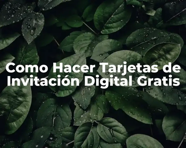 Como Hacer Tarjetas de Invitación Digital Gratis