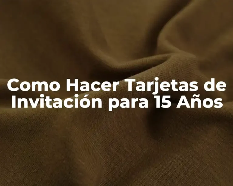 Como Hacer Tarjetas de Invitación para 15 Años