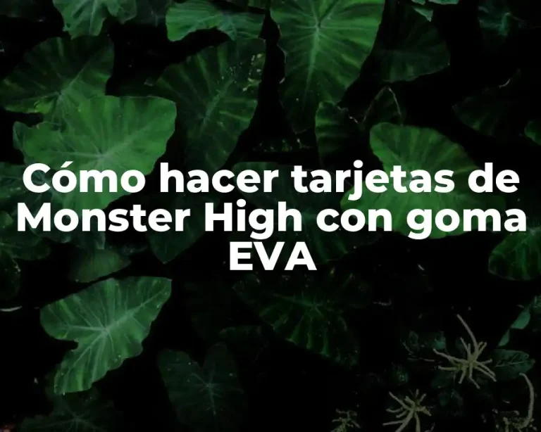 Cómo hacer tarjetas de Monster High con goma EVA
