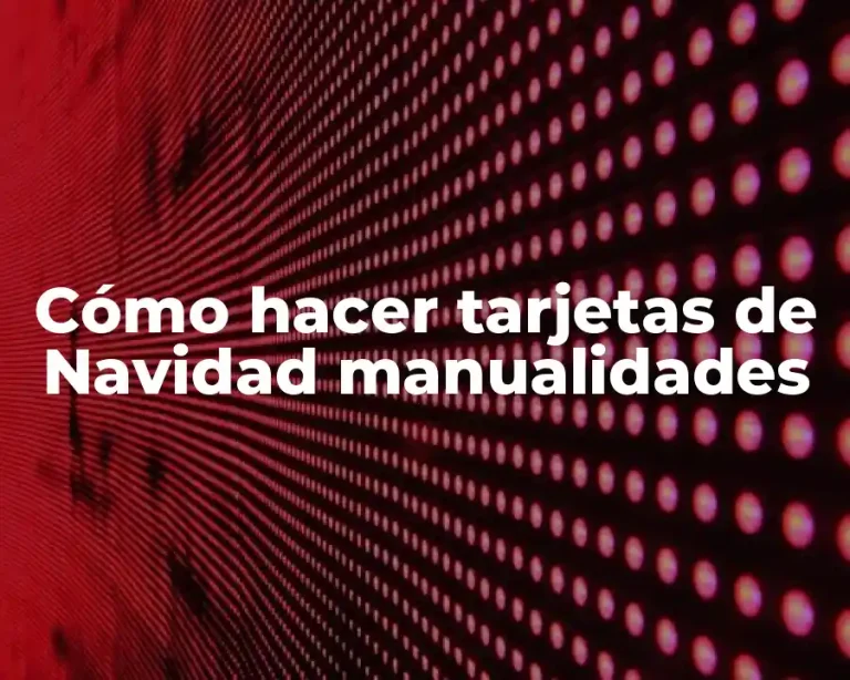 Cómo hacer tarjetas de Navidad manualidades