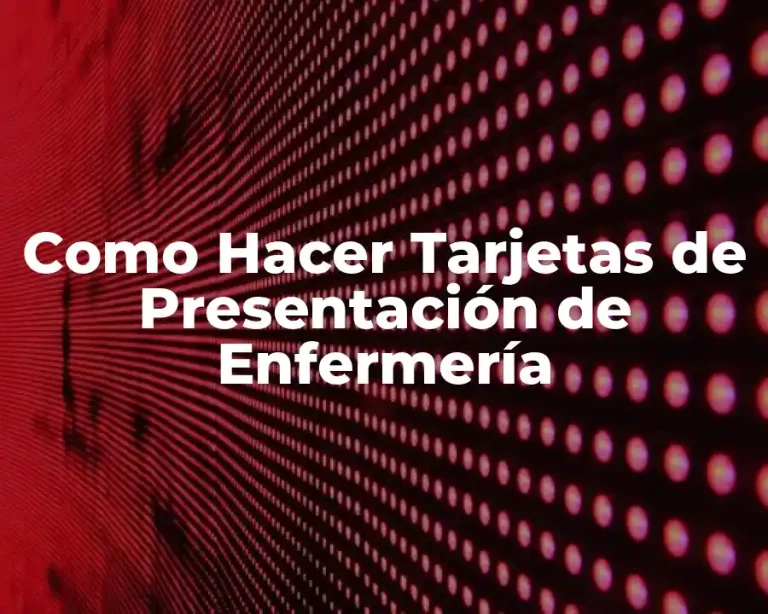 Como Hacer Tarjetas de Presentación de Enfermería