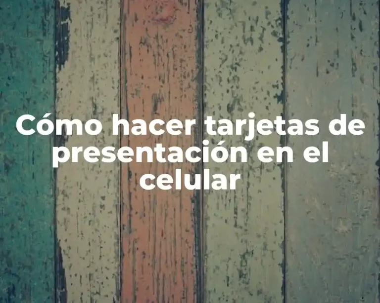 Cómo hacer tarjetas de presentación en el celular