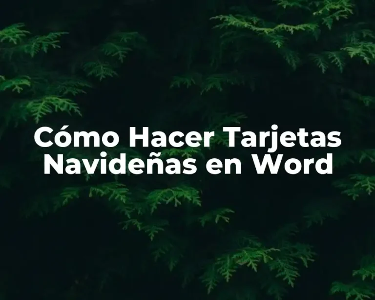 Cómo Hacer Tarjetas Navideñas en Word