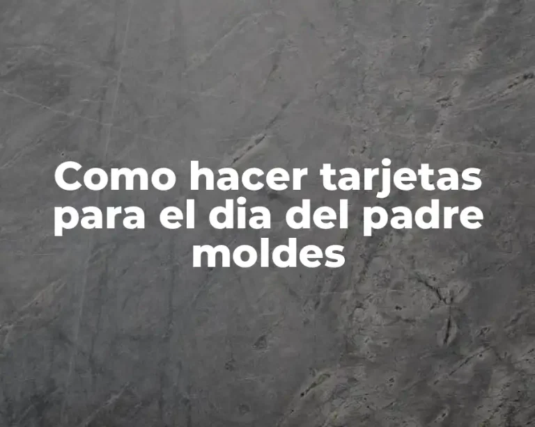 Como hacer tarjetas para el dia del padre moldes