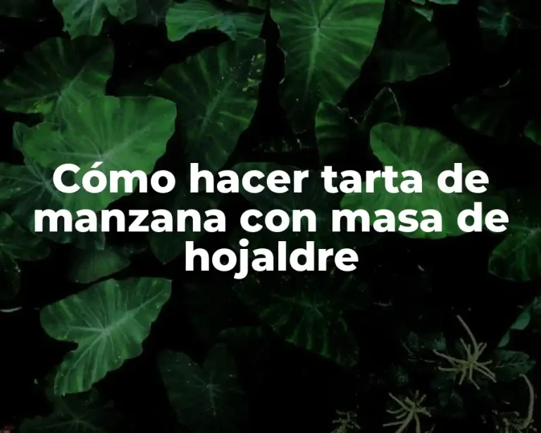 Cómo hacer tarta de manzana con masa de hojaldre