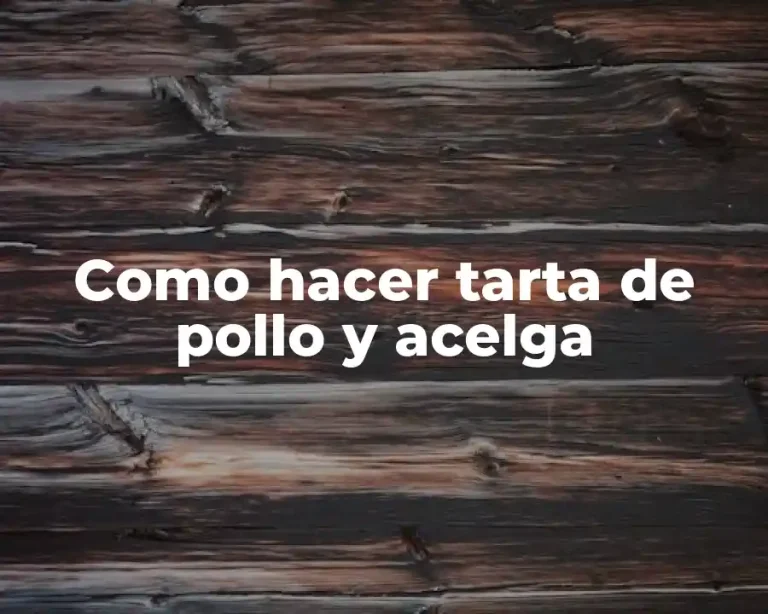 Como hacer tarta de pollo y acelga