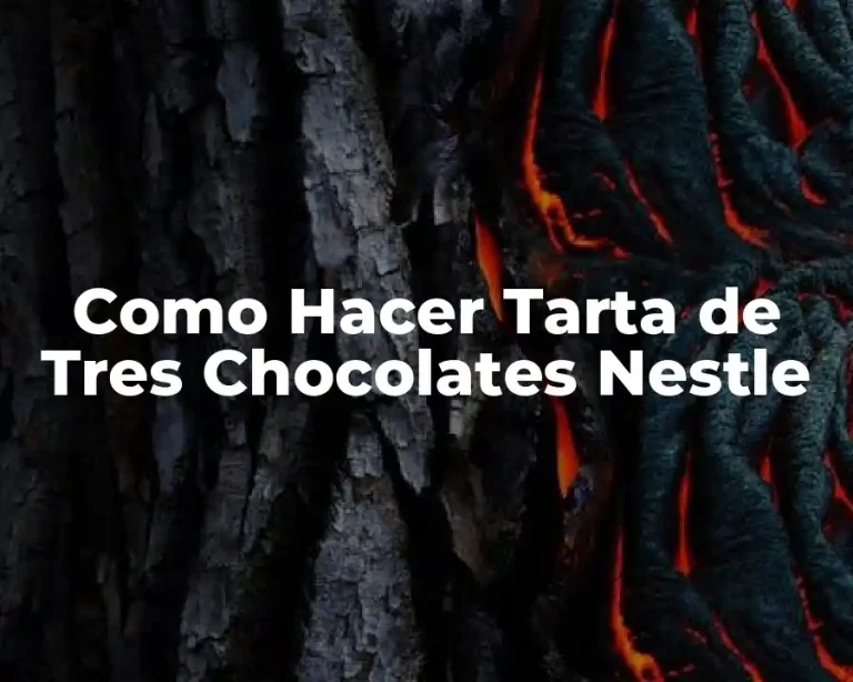 Como Hacer Tarta de Tres Chocolates Nestle