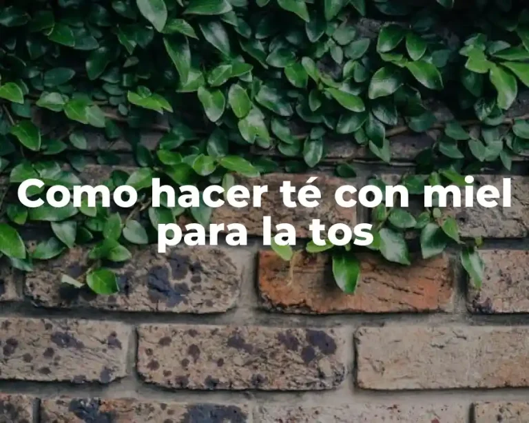 Como hacer té con miel para la tos