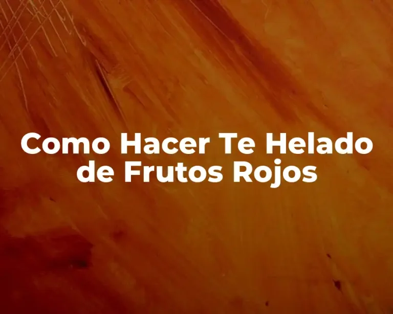 Como Hacer Te Helado de Frutos Rojos