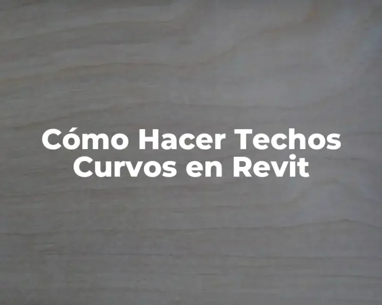 Cómo Hacer Techos Curvos en Revit