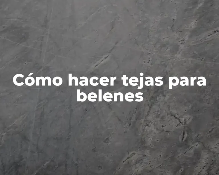 Cómo hacer tejas para belenes