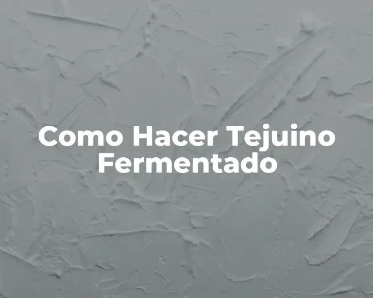 Como Hacer Tejuino Fermentado