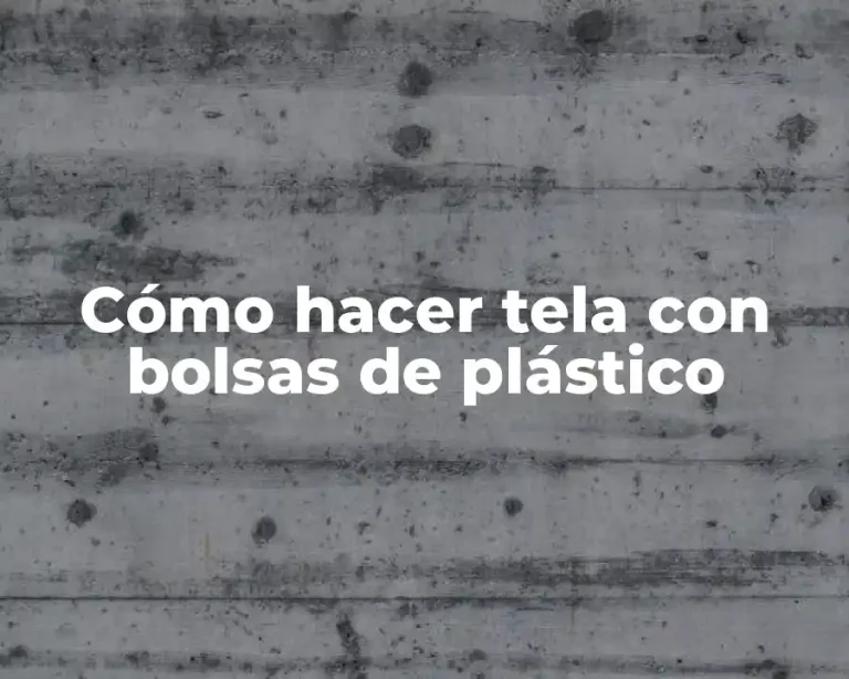 Cómo hacer tela con bolsas de plástico