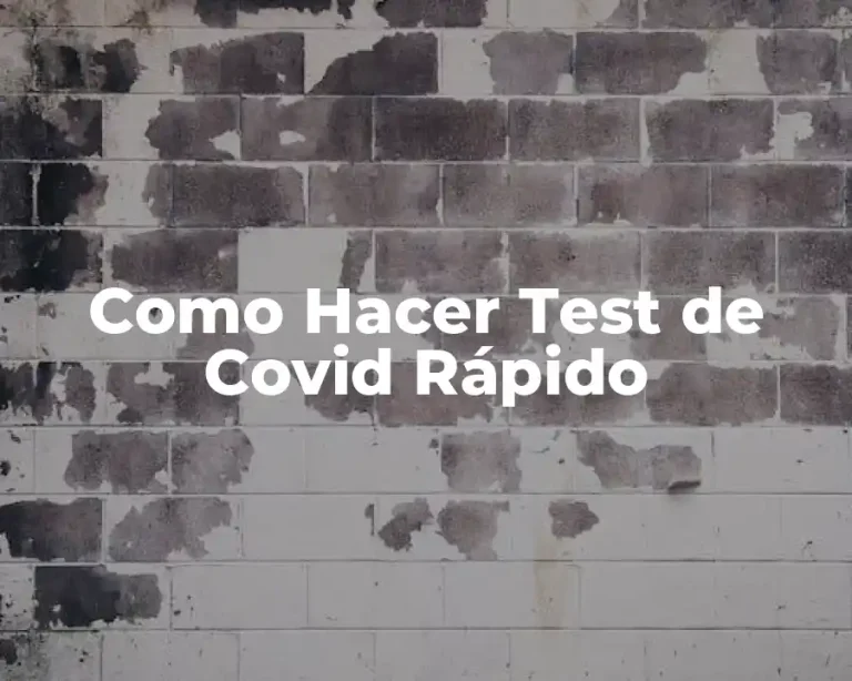 Como Hacer Test de Covid Rápido