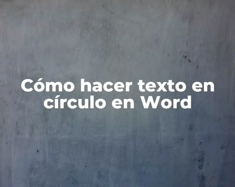 Cómo hacer texto en círculo en Word