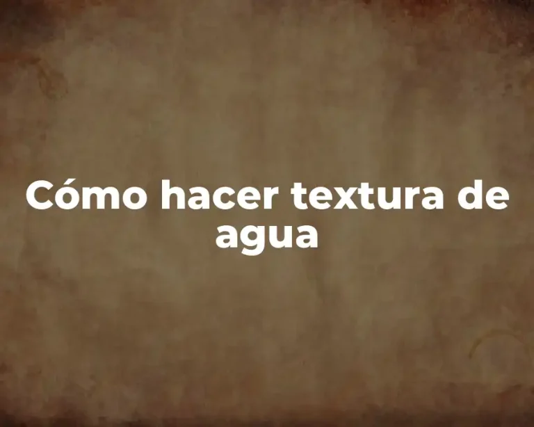Cómo hacer textura de agua
