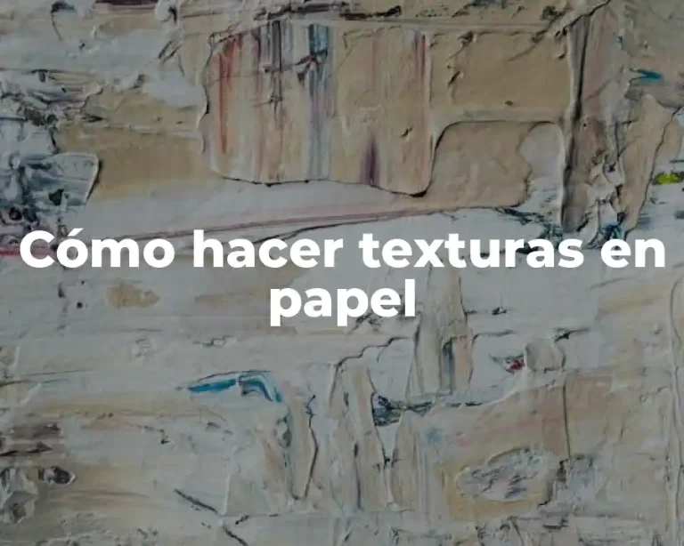 Cómo hacer texturas en papel