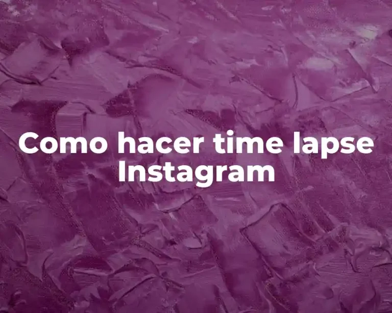 Como hacer time lapse Instagram