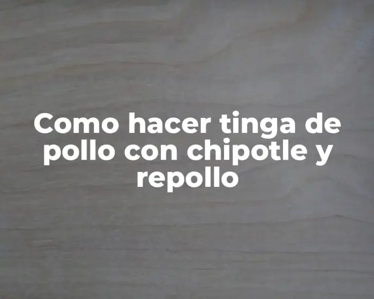 Como hacer tinga de pollo con chipotle y repollo