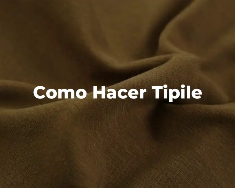 Como Hacer Tipile