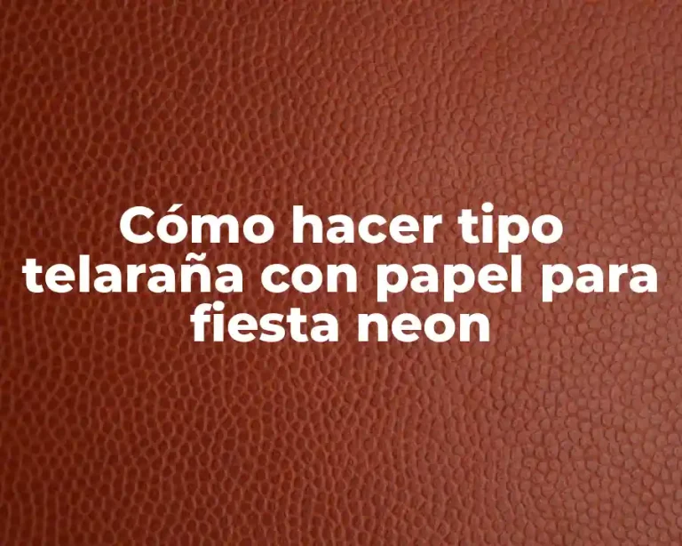 Cómo hacer tipo telaraña con papel para fiesta neon