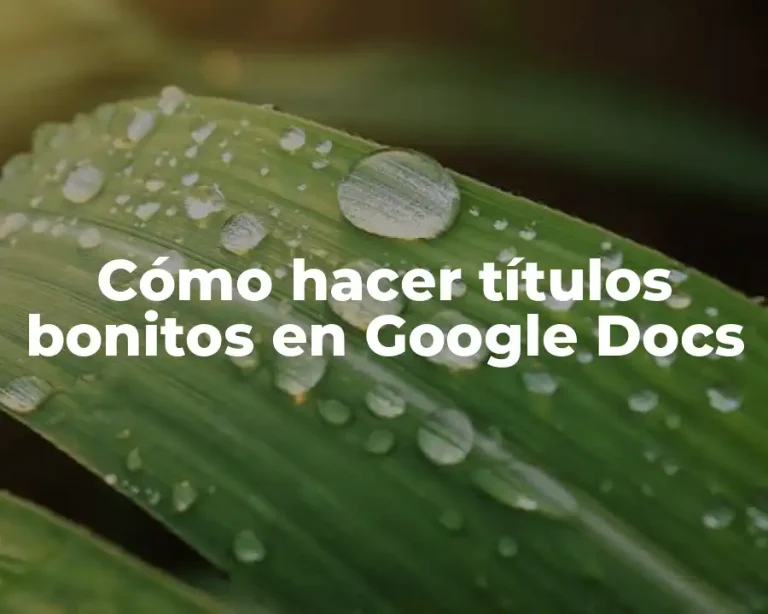 Cómo hacer títulos bonitos en Google Docs