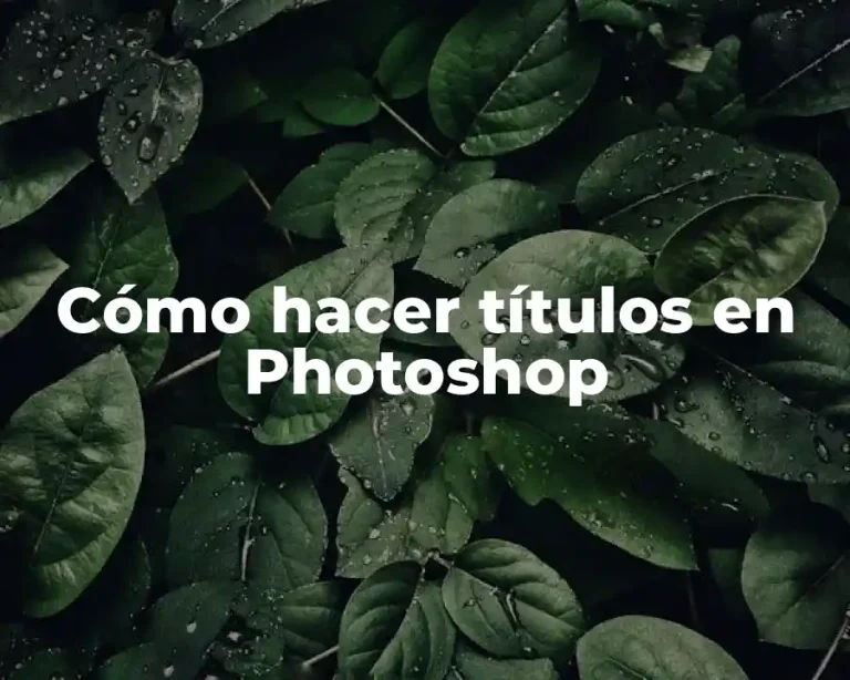 Cómo hacer títulos en Photoshop