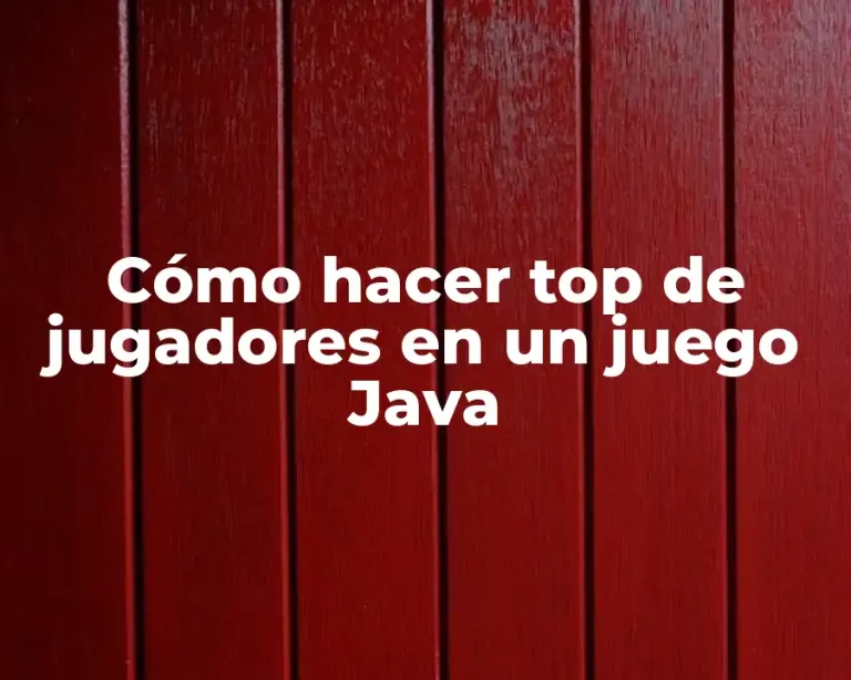 Cómo hacer top de jugadores en un juego Java