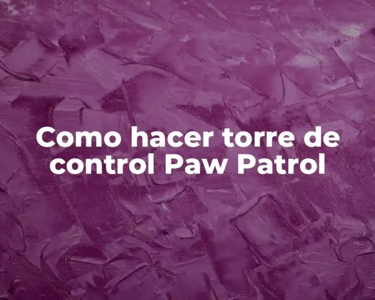 Como hacer torre de control Paw Patrol