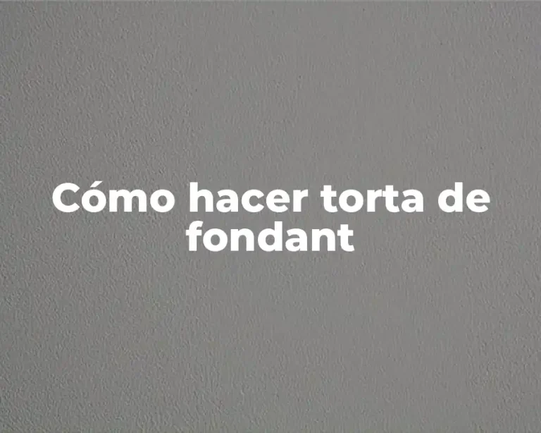 Cómo hacer torta de fondant