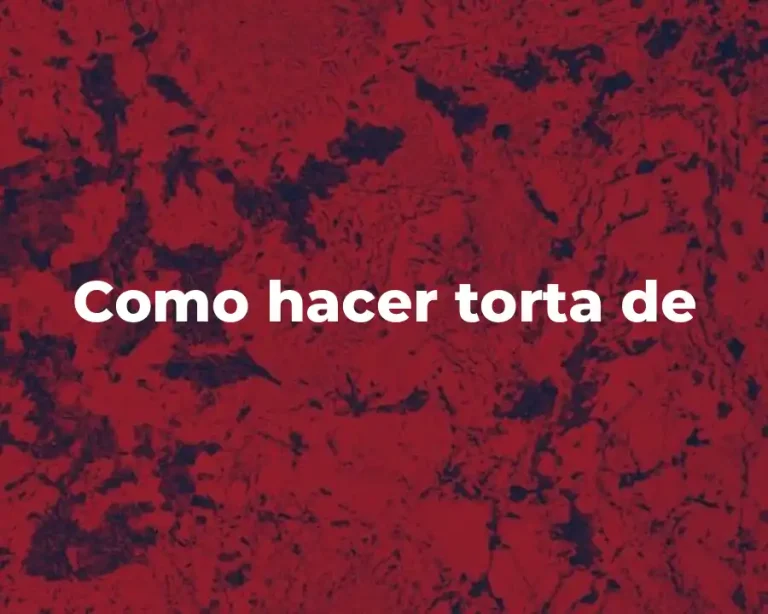 Como hacer torta de