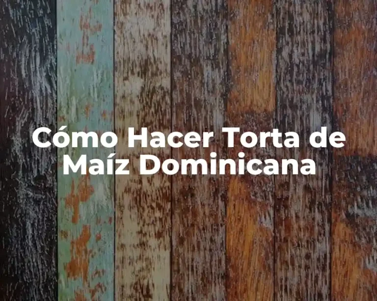 Cómo Hacer Torta de Maíz Dominicana