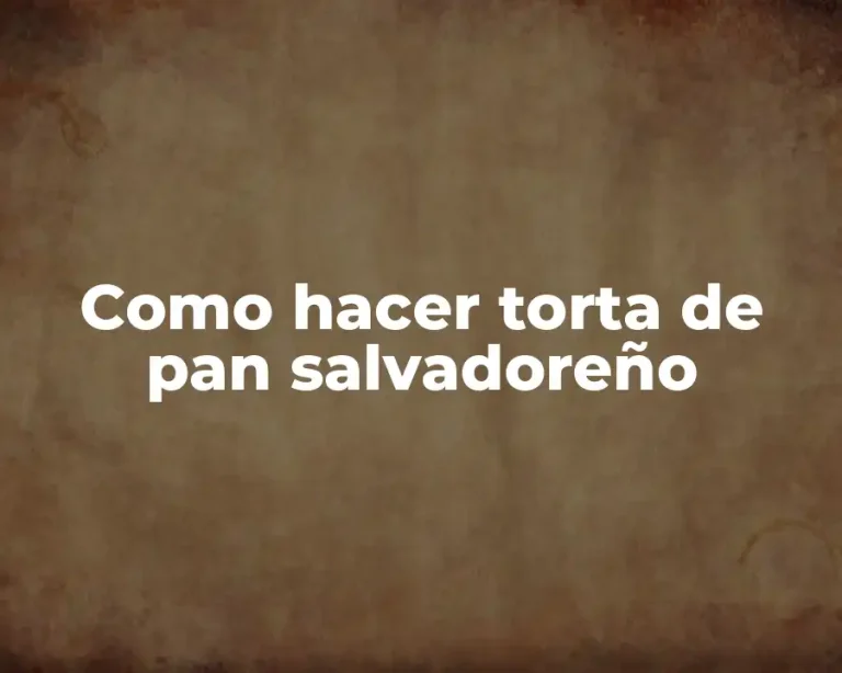 Como hacer torta de pan salvadoreño