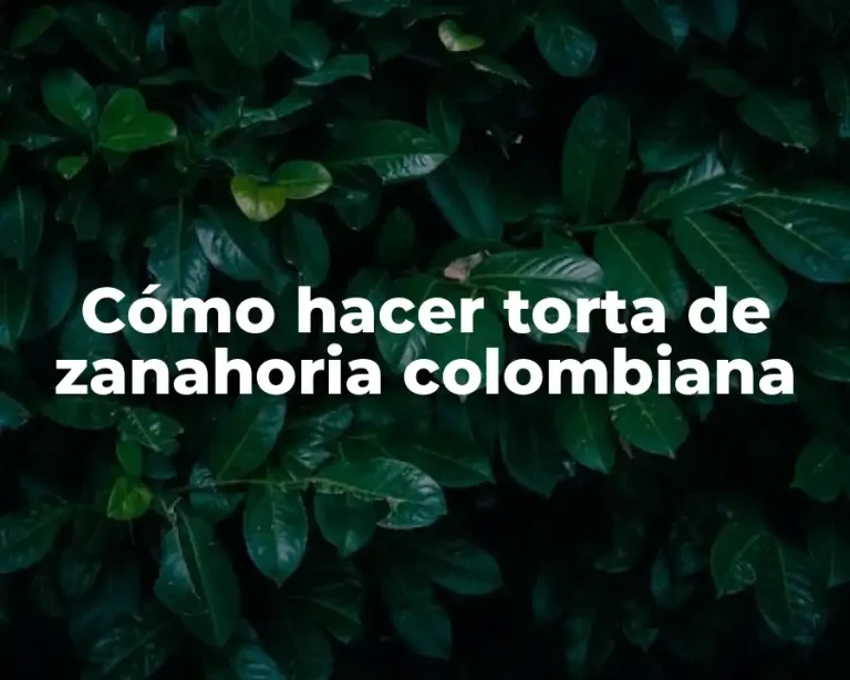 Cómo hacer torta de zanahoria colombiana