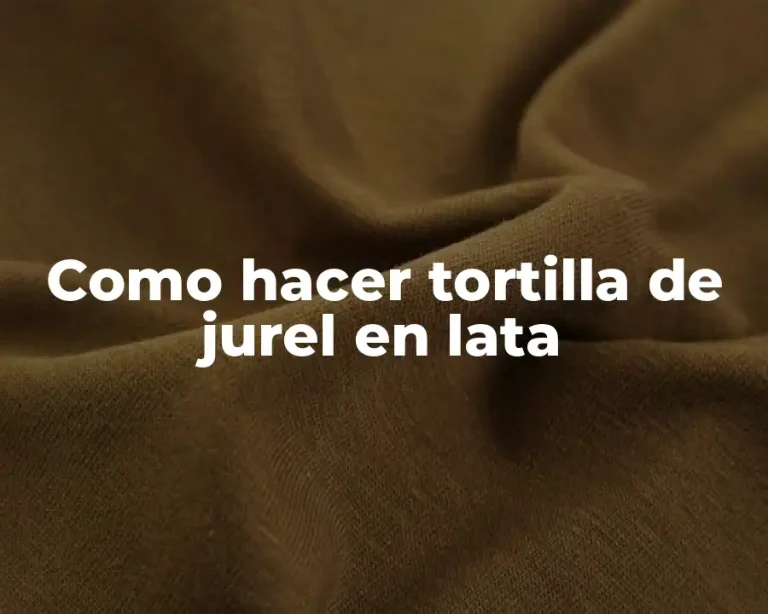 Como hacer tortilla de jurel en lata