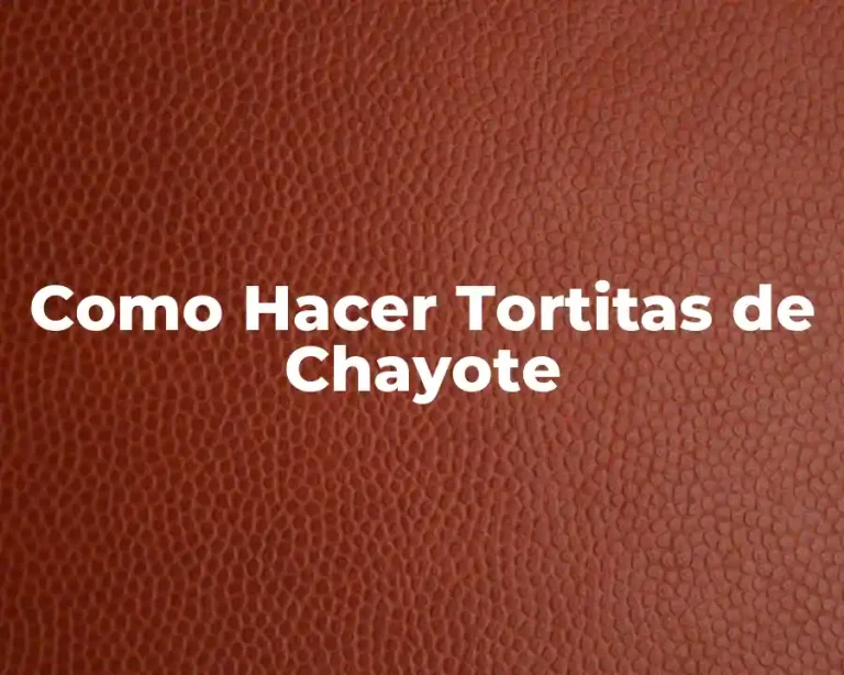 Como Hacer Tortitas de Chayote