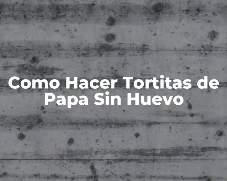 Como Hacer Tortitas de Papa Sin Huevo