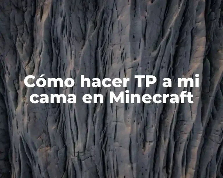 Cómo hacer TP a mi cama en Minecraft