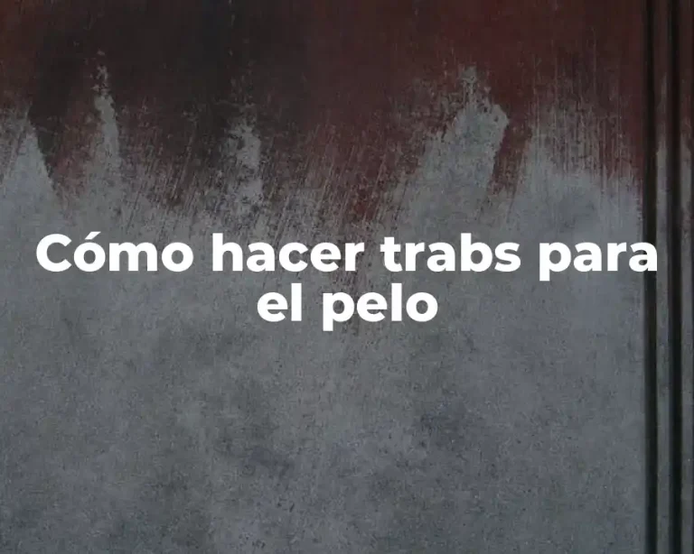 Cómo hacer trabs para el pelo