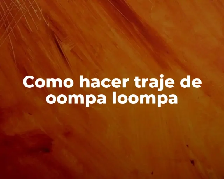 Como hacer traje de oompa loompa