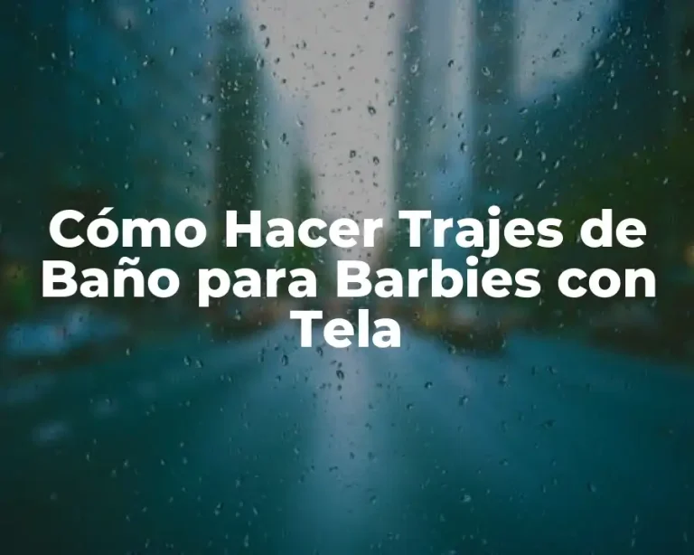Cómo Hacer Trajes de Baño para Barbies con Tela